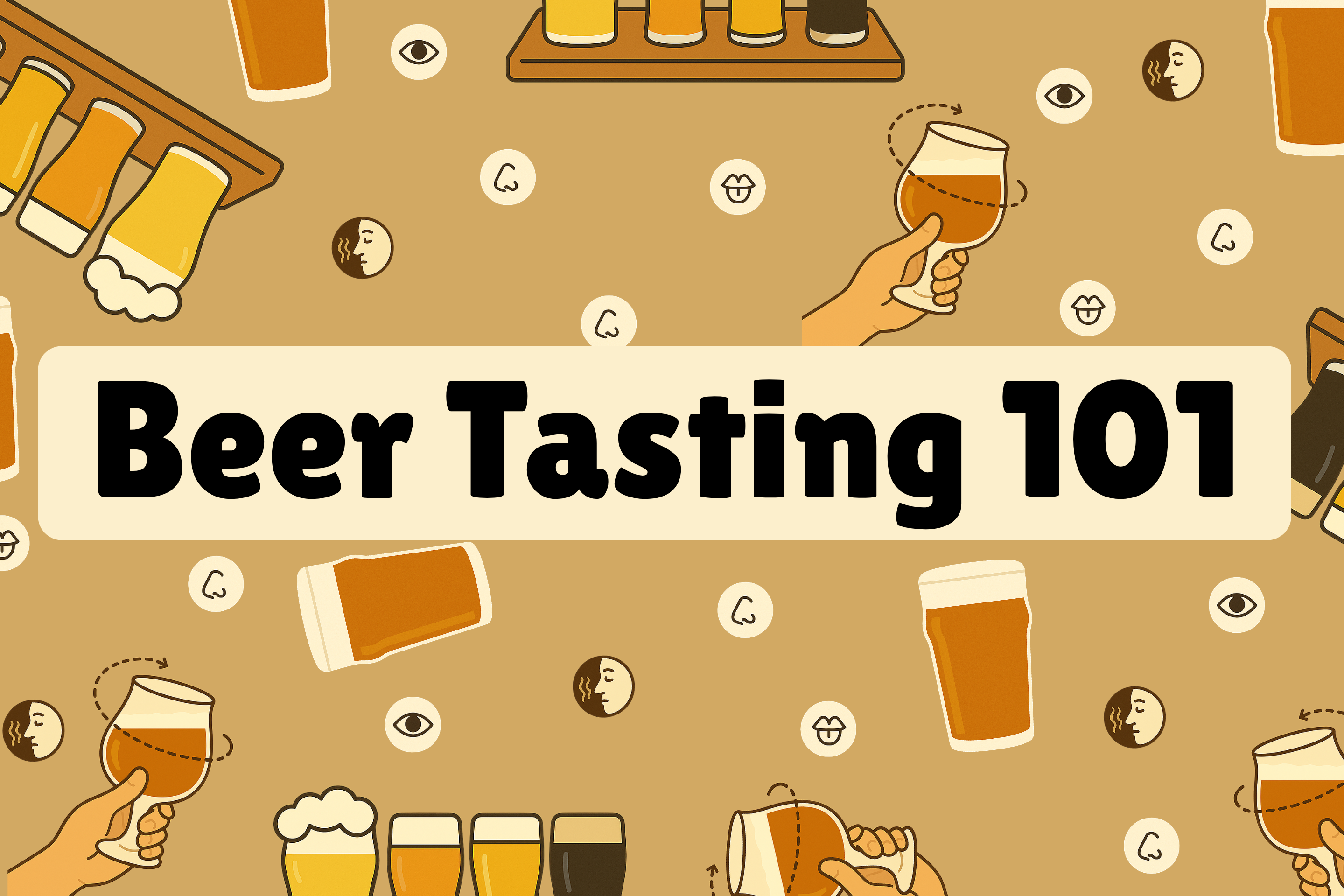 How to Taste Beer 101: A Step-by-Step Guide