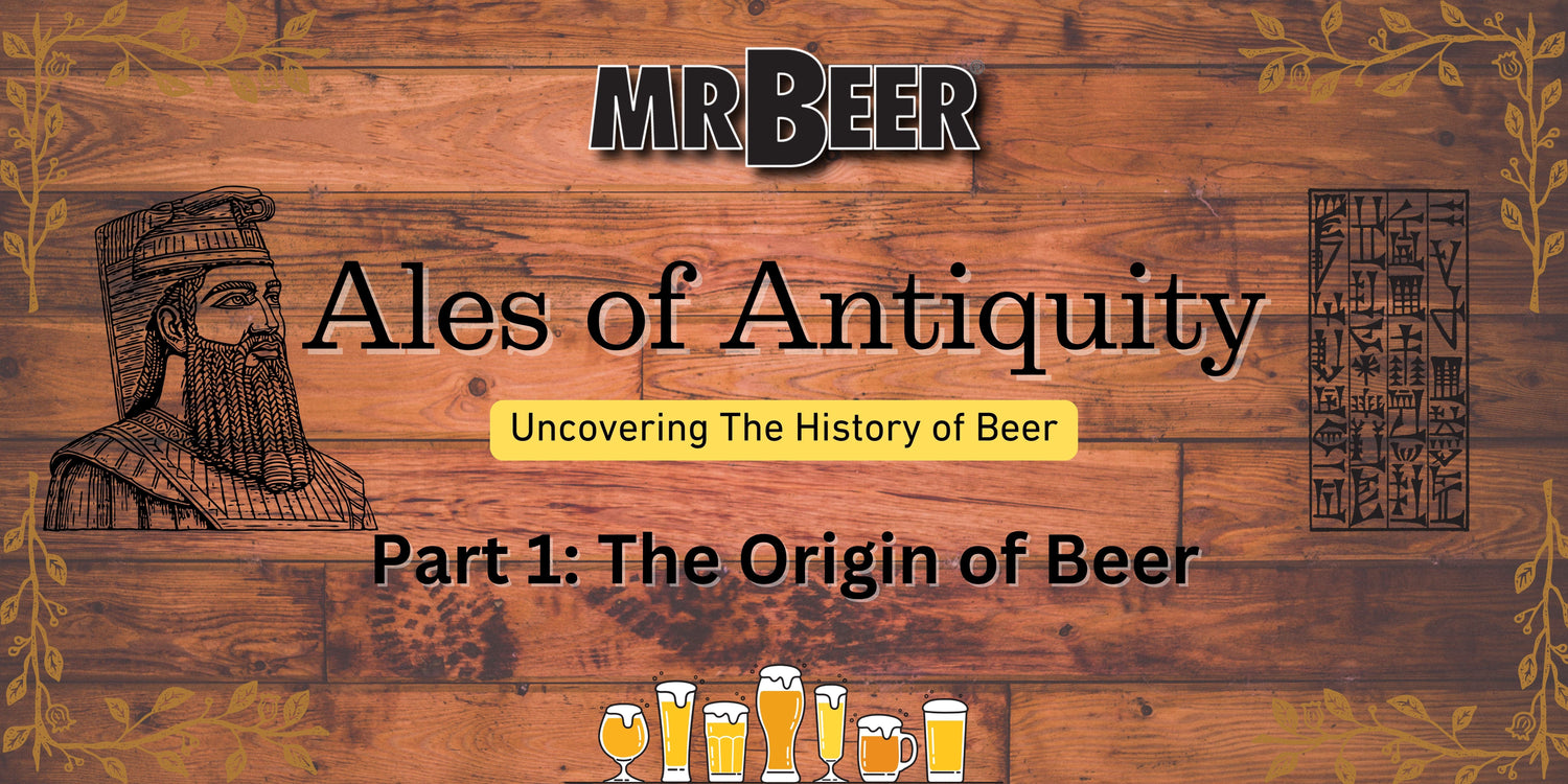 Ales of Antiquity: Uncovering the History of Beer - Part 1: Origins